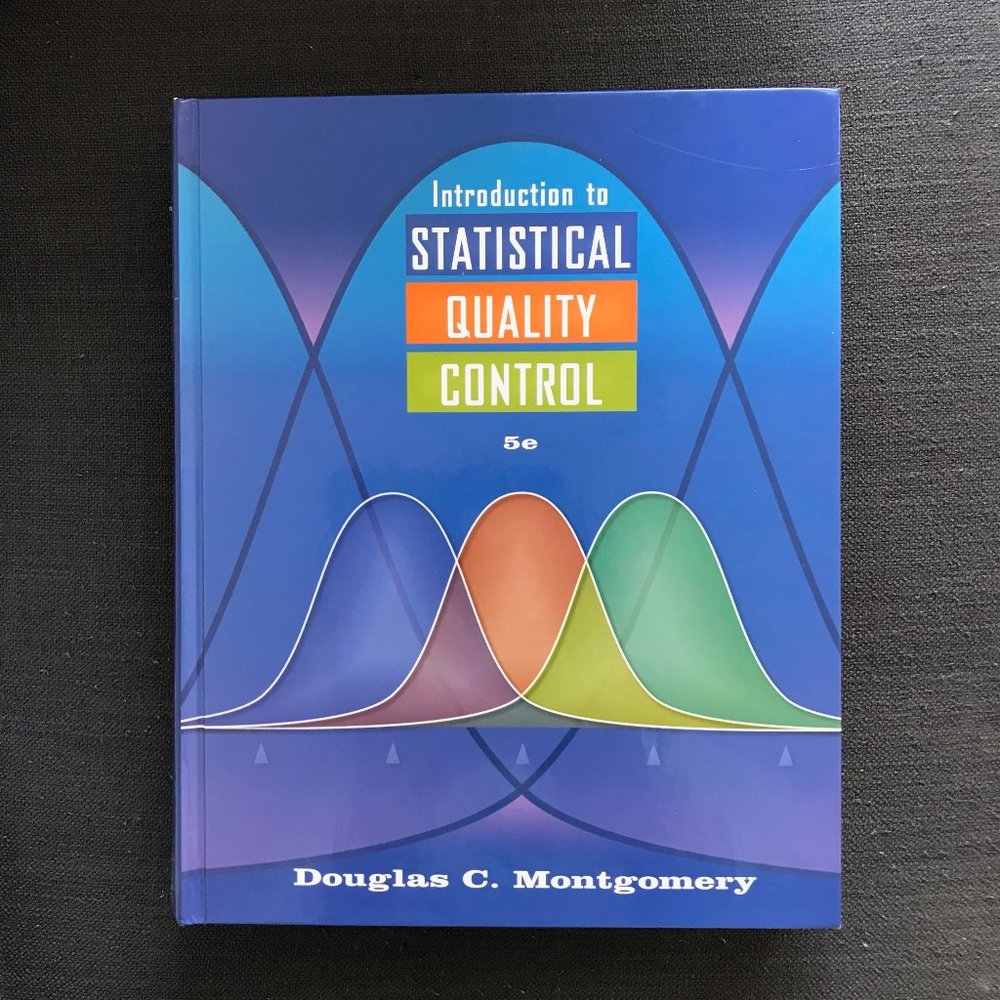 Textbook - Introduction to Statistical Quality Control by Douglas C. Montgomery